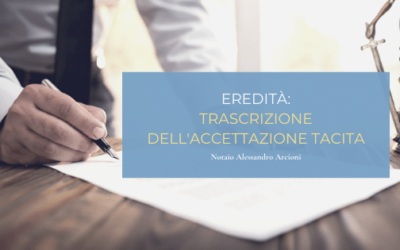 Eredità: trascrizione dell’accettazione tacita