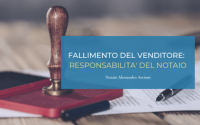 Fallimento del venditore: responsabilità del notaio